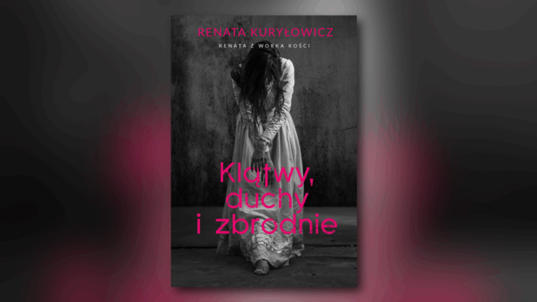 „Klątwy, duchy i zbrodnie” – omówienie książki